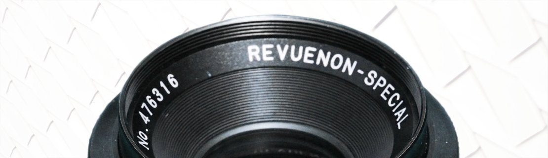 Revuenon - Special - 35mm f2.8 Revuenon - Special - 35mm f2.8
